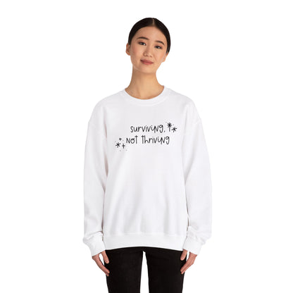 Surviving, Not Thriving UNISEX Crewneck