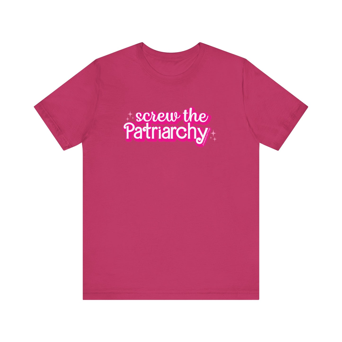 Screw The Patriarchy UNISEX Shirt