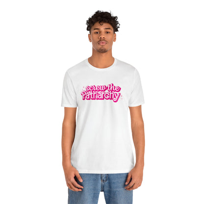 Screw The Patriarchy UNISEX Shirt