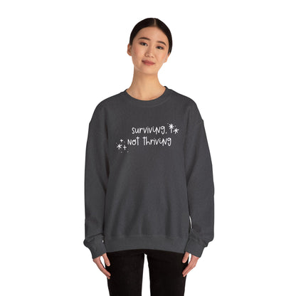 Surviving, Not Thriving UNISEX Crewneck