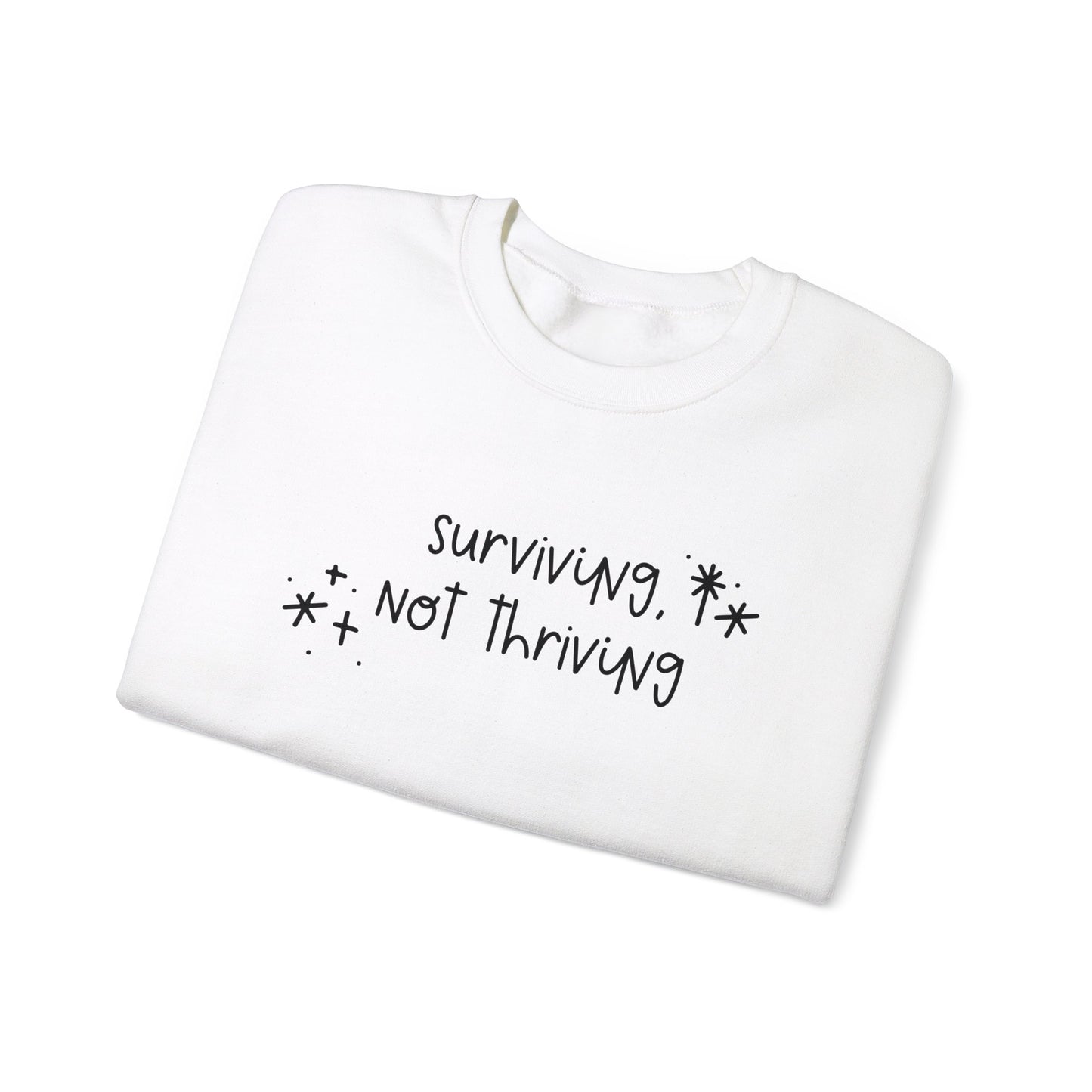 Surviving, Not Thriving UNISEX Crewneck