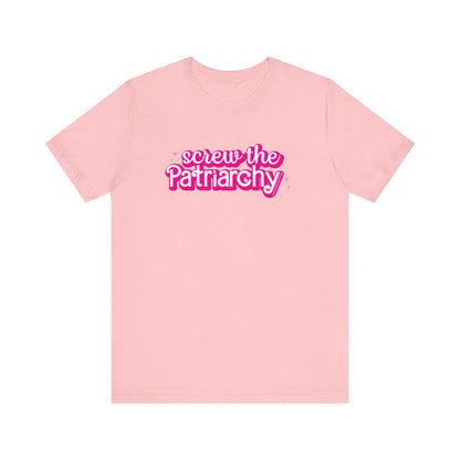 Screw The Patriarchy UNISEX Shirt