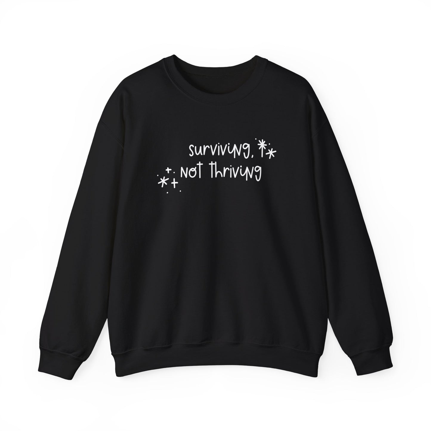 Surviving, Not Thriving UNISEX Crewneck