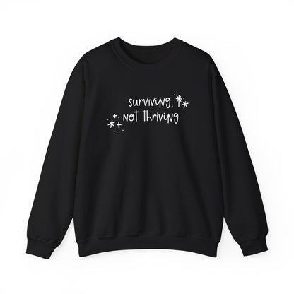 Surviving, Not Thriving UNISEX Crewneck