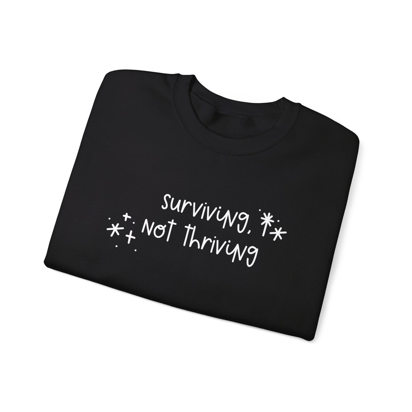 Surviving, Not Thriving UNISEX Crewneck