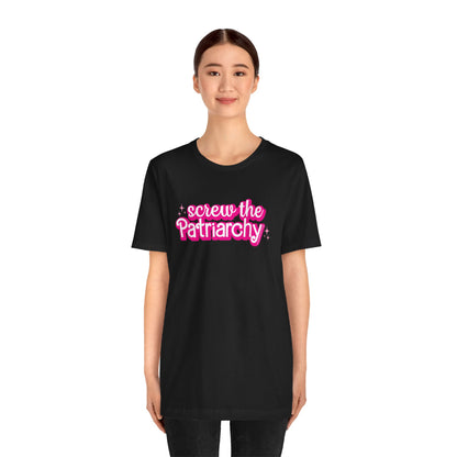 Screw The Patriarchy UNISEX Shirt