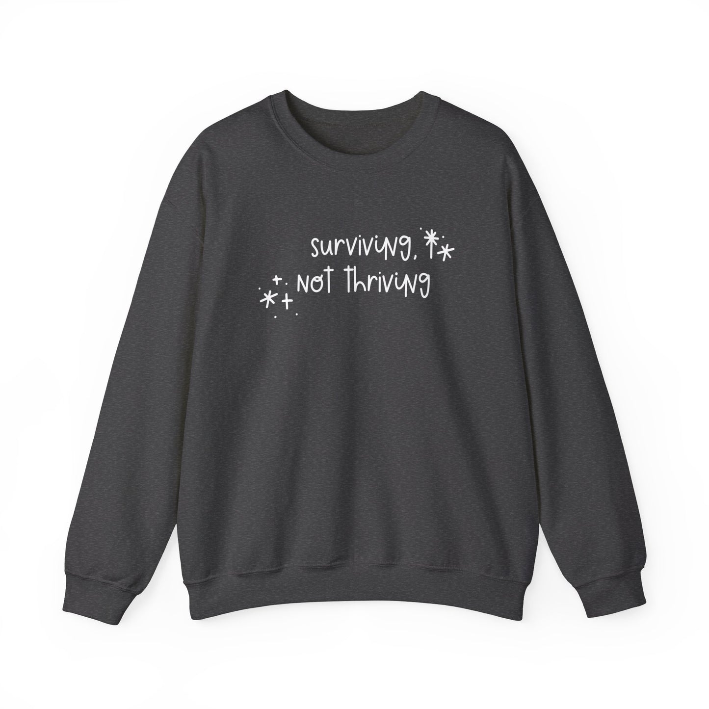 Surviving, Not Thriving UNISEX Crewneck