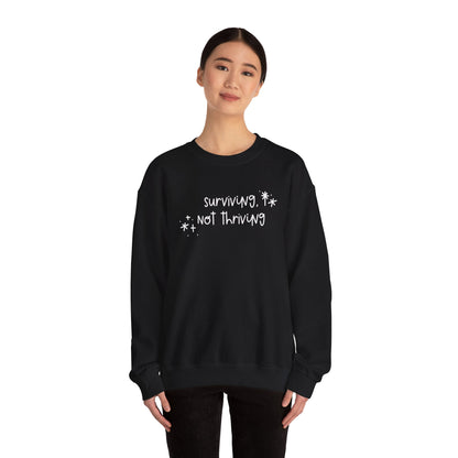 Surviving, Not Thriving UNISEX Crewneck